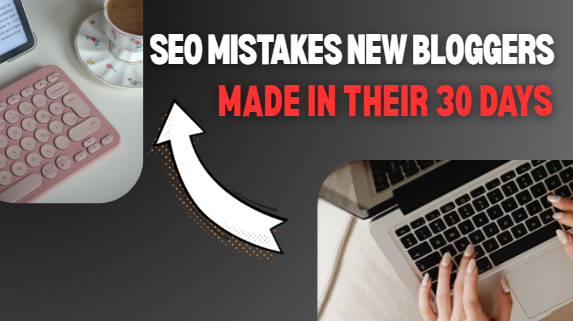 SEO mistakes new bloggers